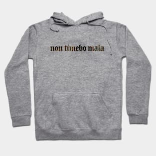 Non Timebo Mala - I Will Fear No Evil Hoodie